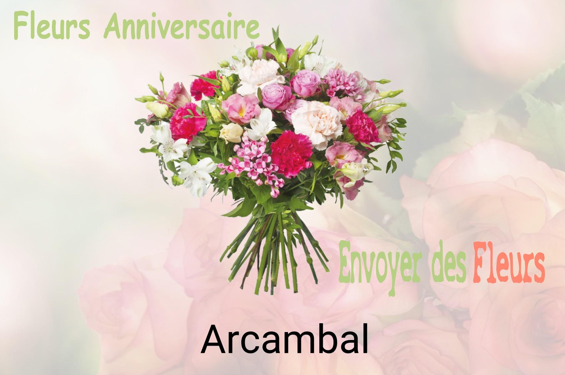 Bouquet de fleurs d’anniversaire livré à Arcambal
